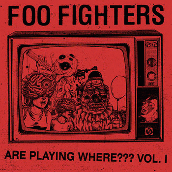 Foo Fighters : Are Playing Where??? Vol. I